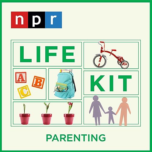 NPR-Life-kit-parenting