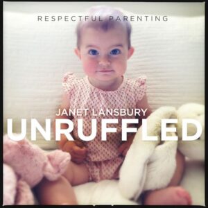 Respectful-Parenting-Podcasts-Janet-Lansbury-Unruffled